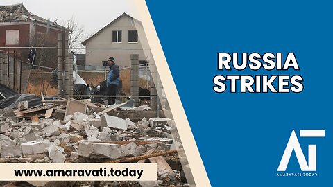 Russia's Attack Damages Ukraine's Infrastructure in 9 Regions | Amaravati Today