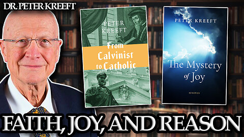 The Mystery of Joy and the Road to Rome (with Dr. Peter Kreeft)