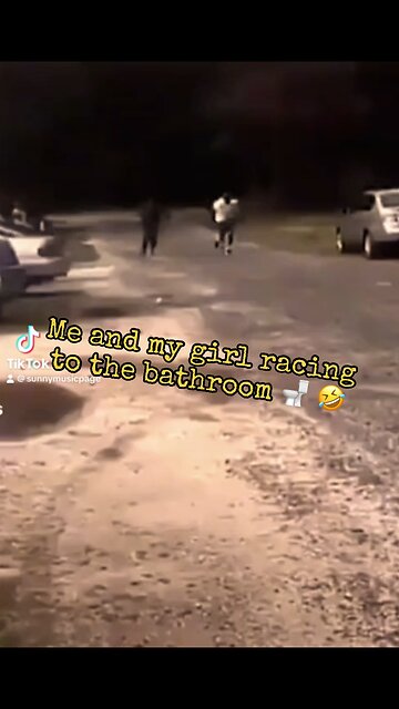 Me and my girl racing to the bathroom 🚽 🤣