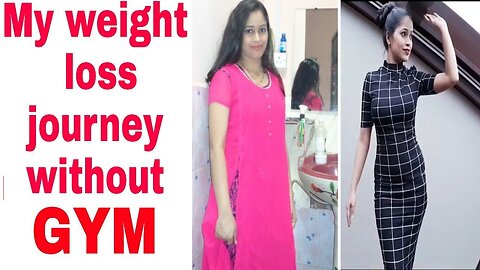 My weight loss journey no gym no diet no stress|Lose weight Naturally|Be natural