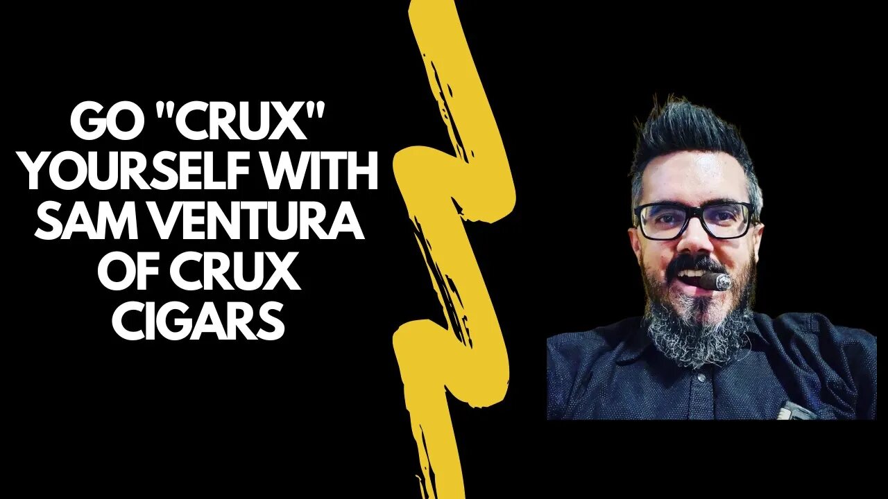 The Smokin Tabacco Show: Go Crux Yourself with Sam Ventura!