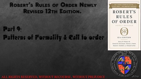 The Conduct of Business In a Deliberative Assembly - patterns of formality & call to order