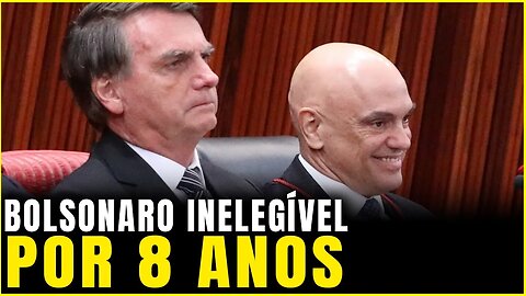 Bolsonaro INELEGÍVEL por 8 anos. Decide TSE