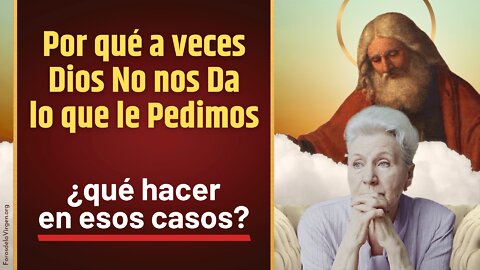 Por qué a veces Dios No nos Da lo que le Pedimos [¿qué hacer en esos casos?]