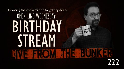 Live From The Bunker 222: Open Mic Wednesday