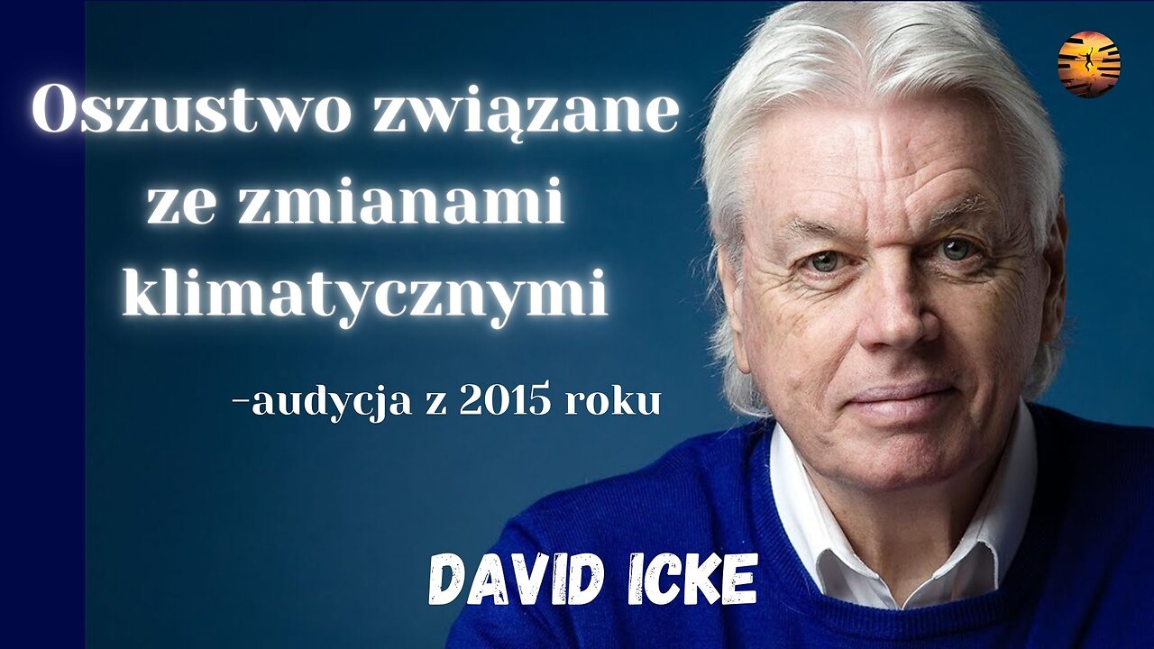 Oszustwo związane ze zmianami klimatycznymi - David Icke w 2015 r.