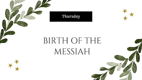 Birth of the Messiah-Thursday