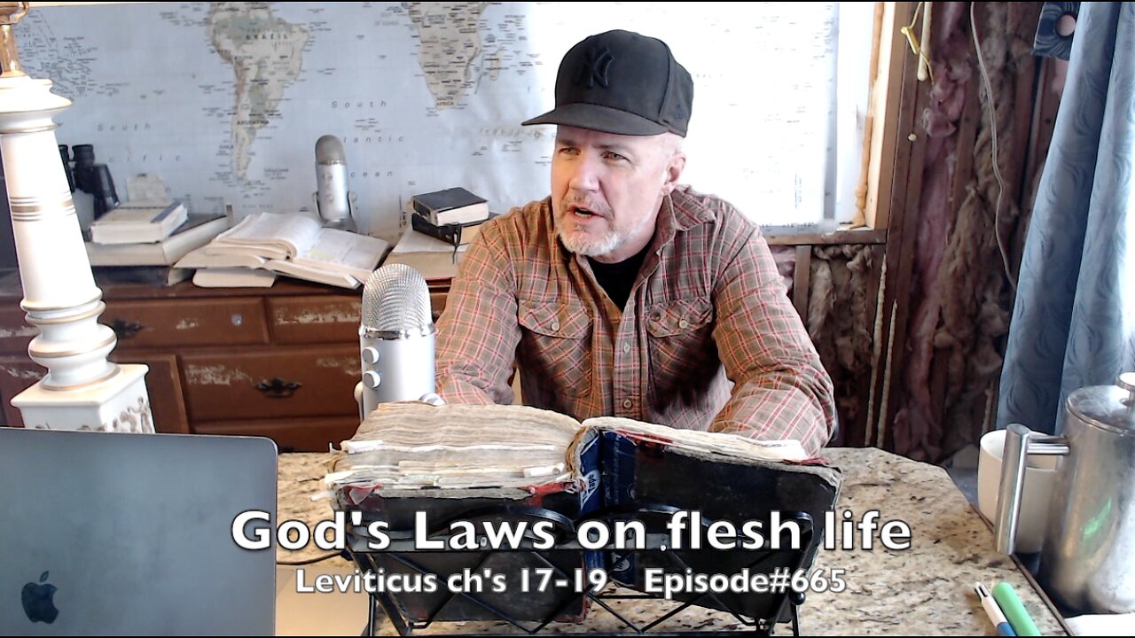 Leviticus ch's 17-19 ' Going over God's Laws for us in the flesh ' Ep#664