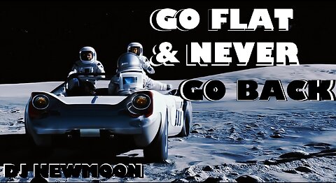 Go Flat & Never Go Back BY DJ Newmoon (Music Video)