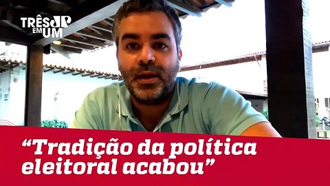 Carlos Andreazza: "O modo tradicional de se fazer política eleitoral no Brasil acabou"