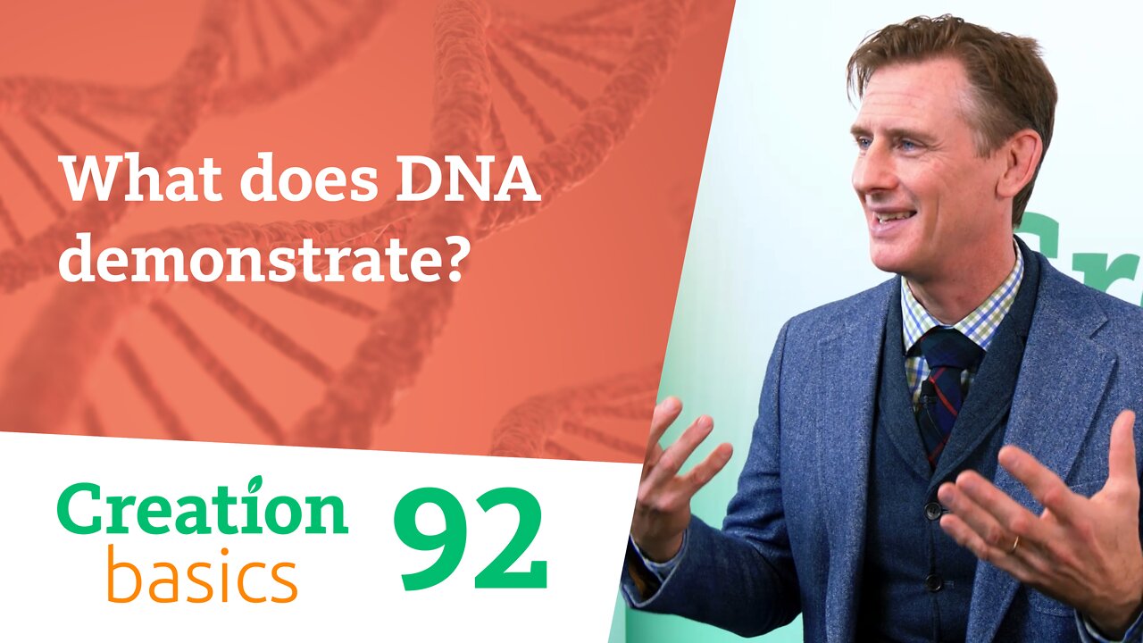 What does DNA demonstrate? (Creation Basics, Episode 92)