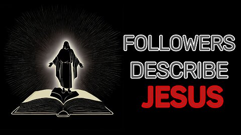 The Nature of Jesus According to His Own People - Topical Bible Passages