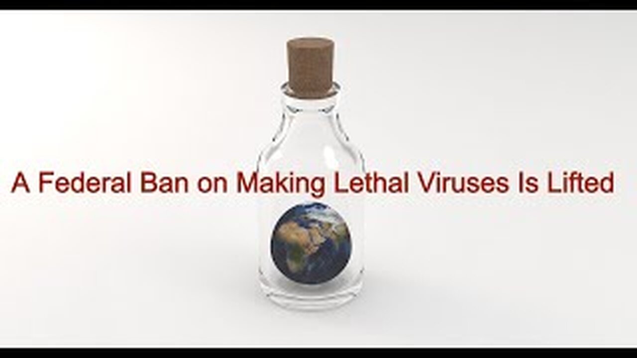 A Federal Ban on Making Lethal Viruses Is Lifted 1