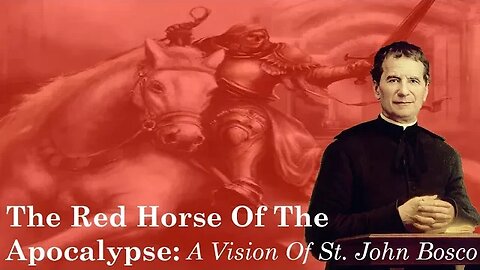 The Red Horse Of The Apocalypse: A Vision Of St John Bosco