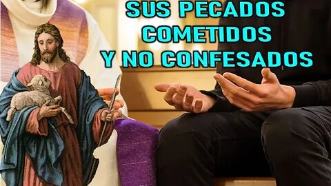 SUS PECADOS COMETIDOS Y NO CONFESADOS - MENSAJE DE JESÚS A DANIEL DE MARÍA