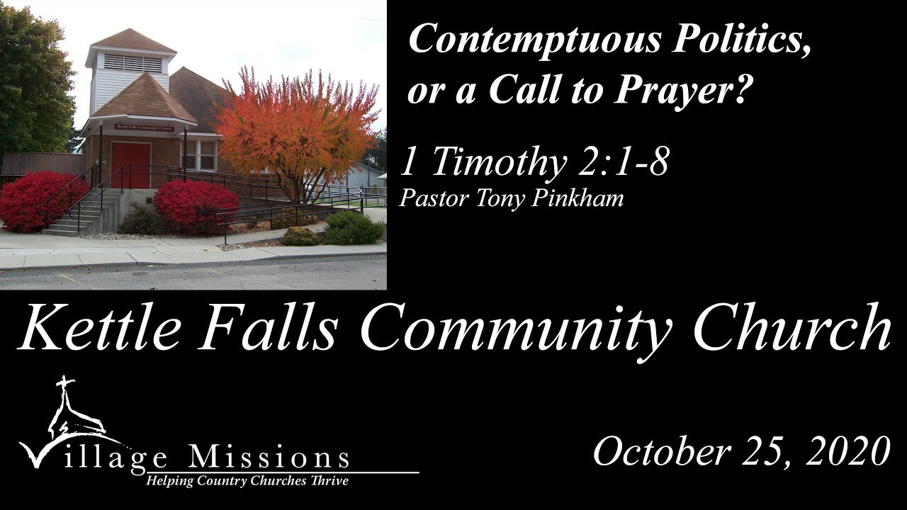 (KFCC) October 25, 2020 - "Contemptuous Politics or a Call to Prayer" - 1 Timothy 2:1-8