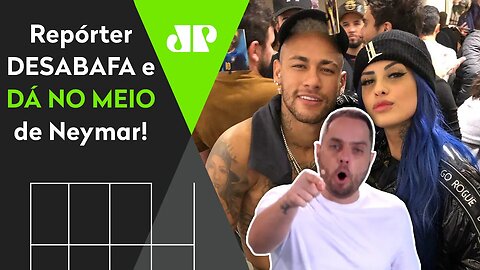 "FESTA para 500 PESSOAS? NEYMAR, VOCÊ É UM..." Repórter DESABAFA e DÁ NO MEIO!