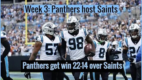 Panther Prowl 2022: Week 3: Panthers pick up first WIN vs Saints