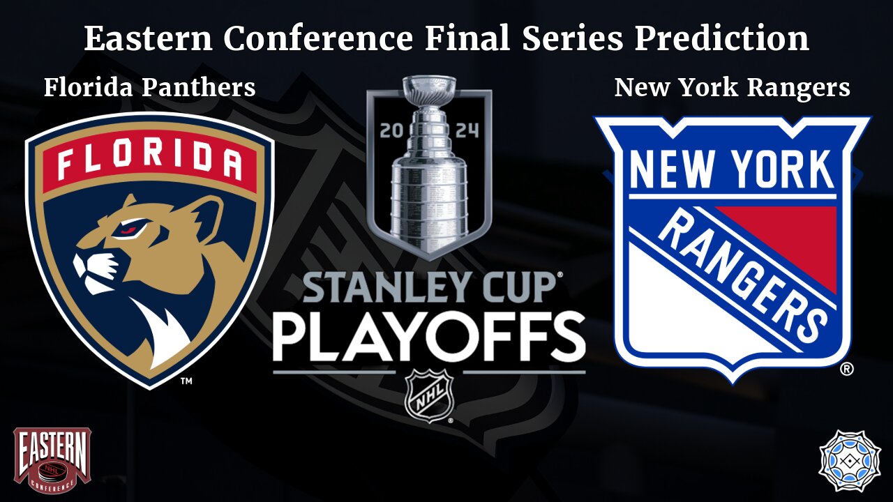 NHL 2024 Eastern Conference Final Fla vs NYR Series Prediction