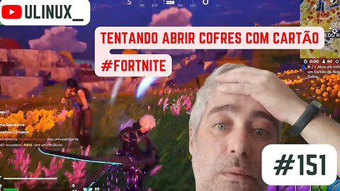 Abrindo cofres com cartão #fortnite