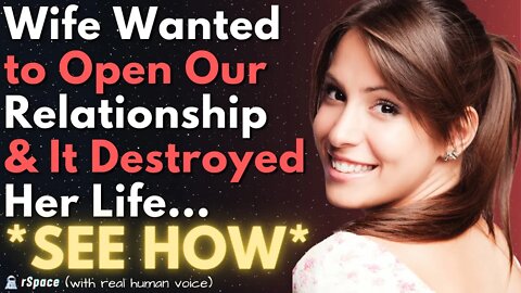 My Wife Wanted An Open Relationship & It Destroyed Her Life