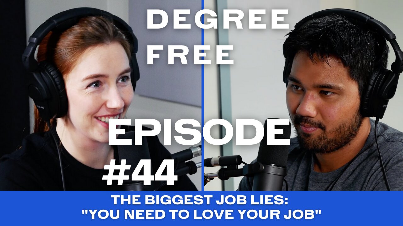 The Biggest Job Lies: "You Need to Love Your Job" - Ep. 44