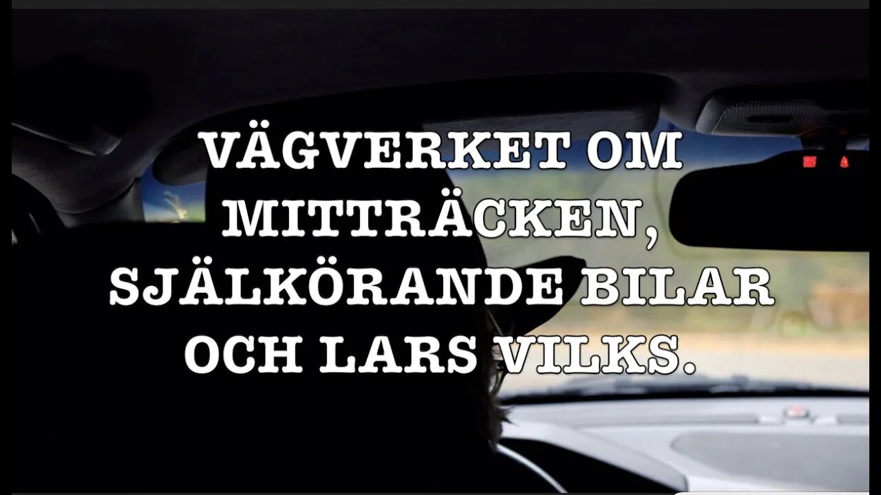 HUR MYCKET KLARAR ETT MITTRÄCKE? JAG RINGER VÄGVERKET. LARS VILKS, SKÄLVKÖRANDE BILAR OCH NOLLVISION