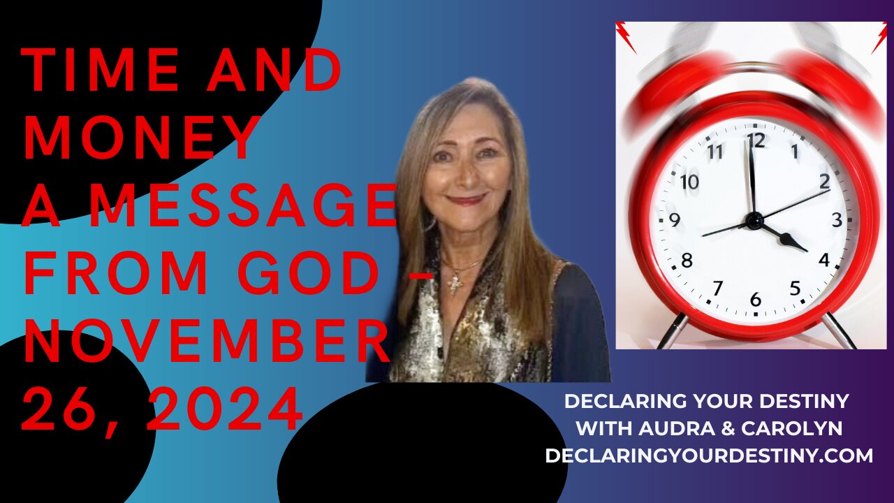 TIME & MONEY - A MESSAGE FROM GOD - NOVEMBER 26, 2024