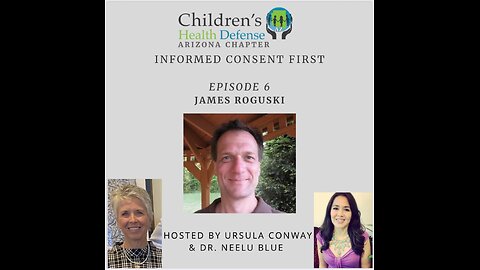 02/06/2024 INFORMED CONSENT FIRST - Episode 6: James Roguski