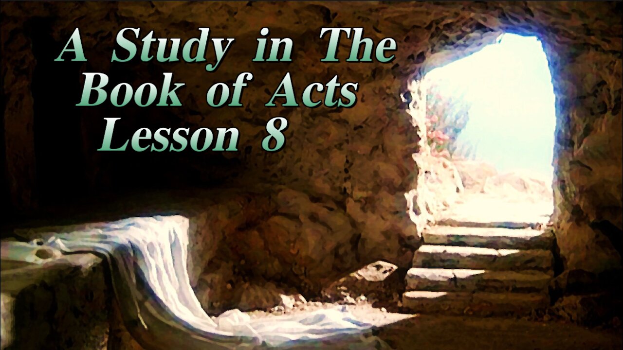 A Study in the Book of Acts Lesson 8 on Down to Earth but Heavenly Minded Podcast