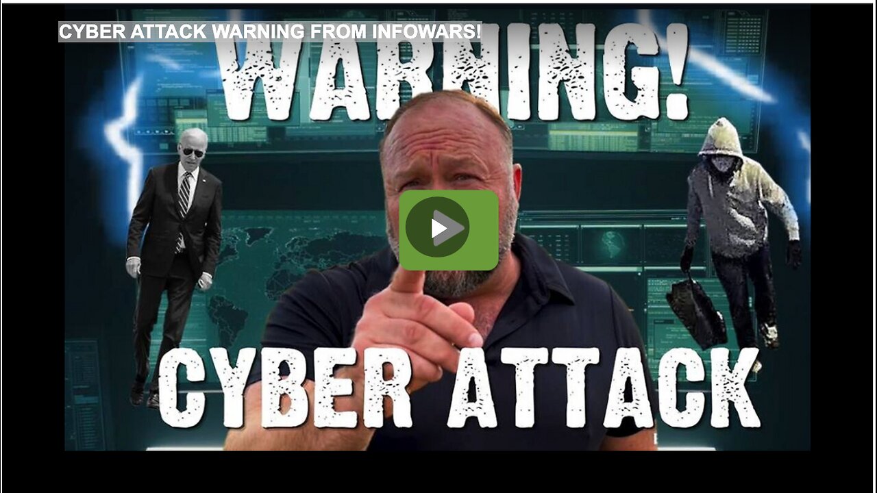 CYBER ATTACK WARNING FROM INFOWARS!