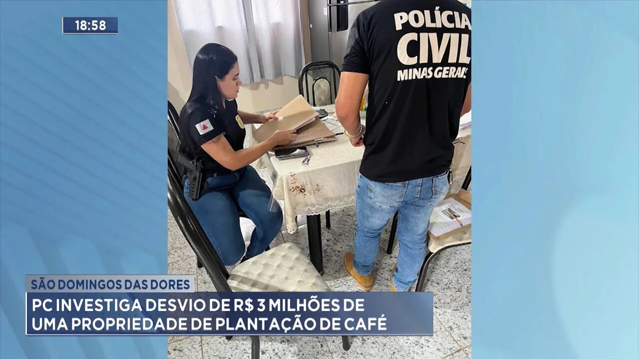 São Domingos das Dores: PC investiga desvio de R$ 3 milhões de uma propriedade de plantação de café.