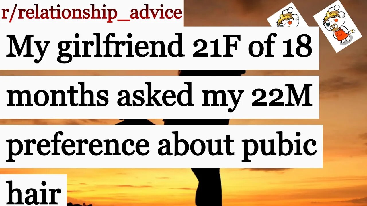 My #girlfriend 21F of 18 months asked my 22M preference about #pubic #hair