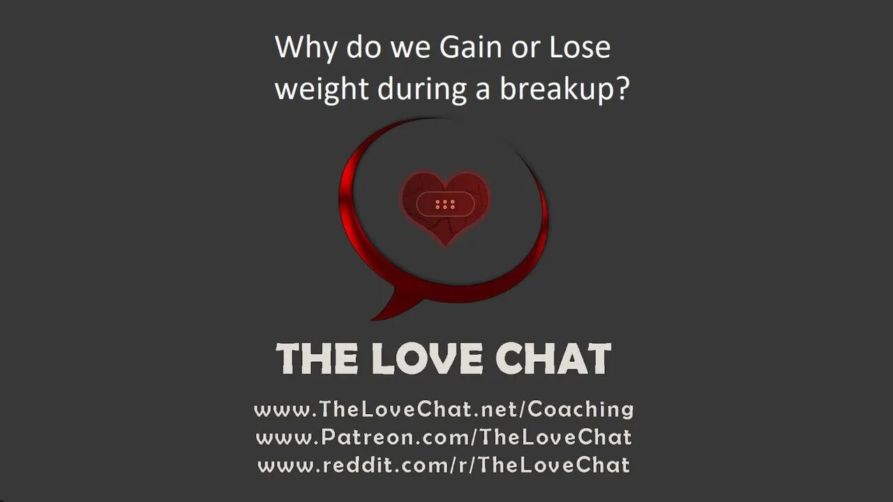 237. Why do we Gain or Lose weight during a breakup?