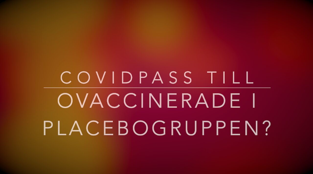 Ovaccinerad i placebogruppen ger Vaccinpass