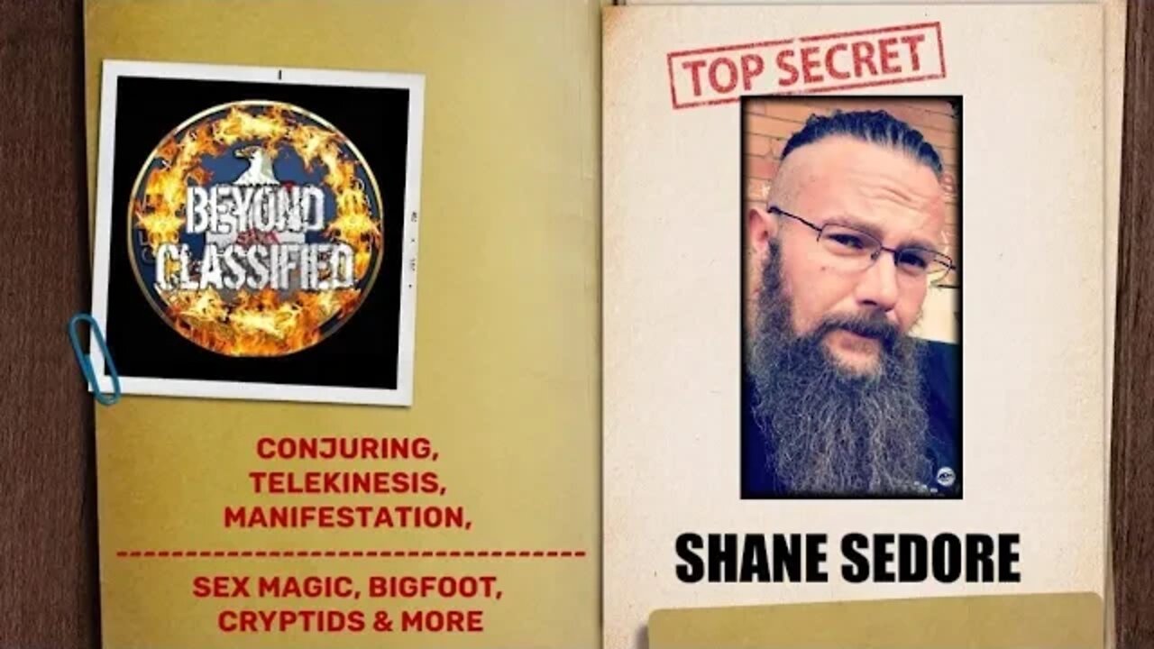 Beyond Classified: Conjuring, Telekinesis, Manifestation, Sex Magic & More w/ Shane Sedore(clip)