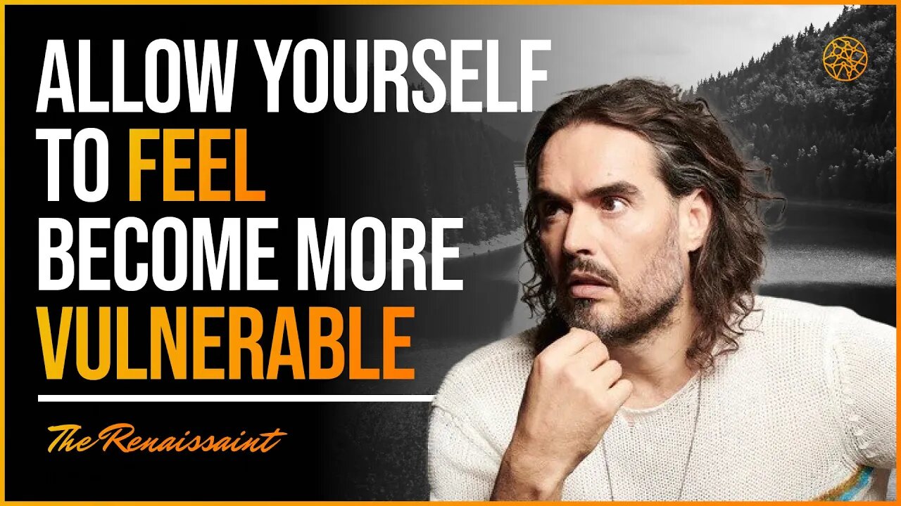 Russell Brand and Brad Pitt On Vulnerability | Allow Yourself To Feel | The Renaissaint