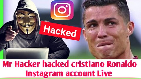 Mr Hacker hacked cristiano Ronaldo Instagram account Live video view