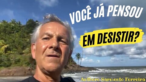 Você já Pensou em Desistir - Anthero Sarmento Ferreira