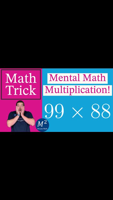 Who knew 99X88 could be solved in your HEAD? Minute Math Tricks - Part 54 #shorts