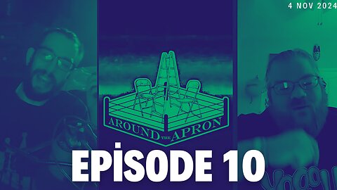 Around the Apron | Episode 10