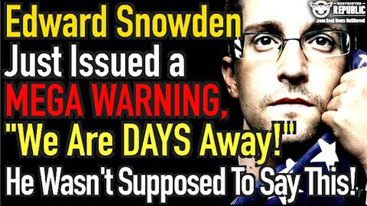 4/19/24 - Edward Snowden Just Issued A MEGA Warning - We Are DAYS Away..