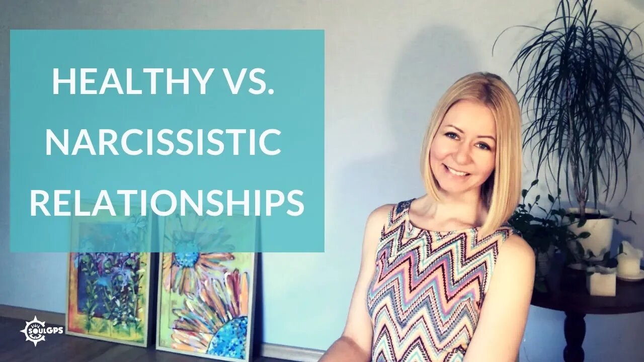 7 traits of healthy vs narcissistic relationships