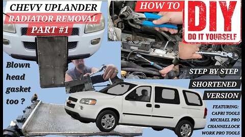 DIY RADIATOR REMOVAL CHEVY UPLANDER