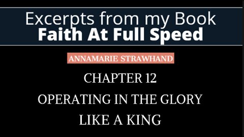 Book Excerpt: Chapter 12 - Operating in The Glory Like a King - Annamarie Strawhand