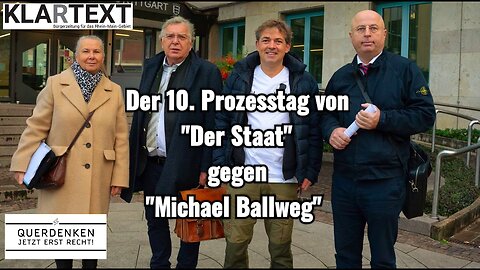 10. Prozesstag "der Staat" gegen "Michael Ballweg" via #StefanHomburg (Re-Upload)