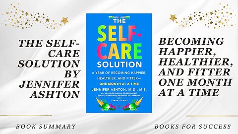 ‘The Self-Care Solution’ by Jennifer Ashton. A Year of Becoming Happier, Healthier and Fitter