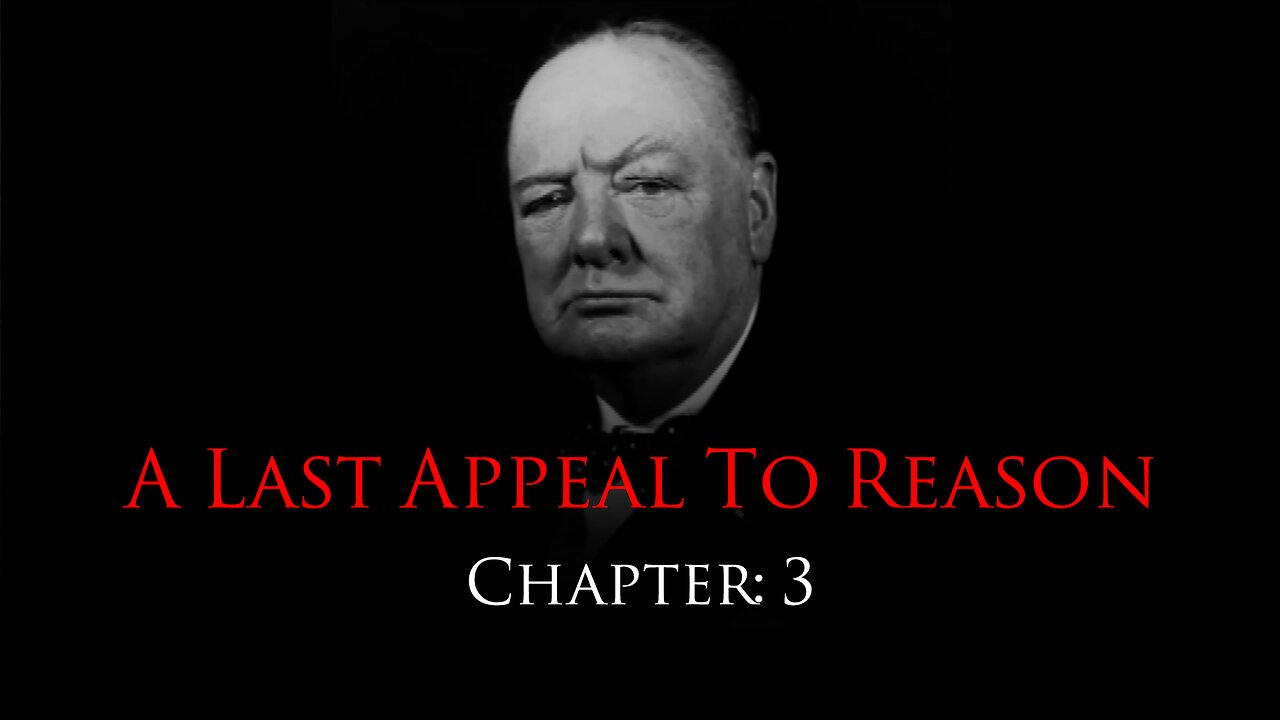 A Last Appeal To Reason | Chapter 3: How Churchill Evaded Peace