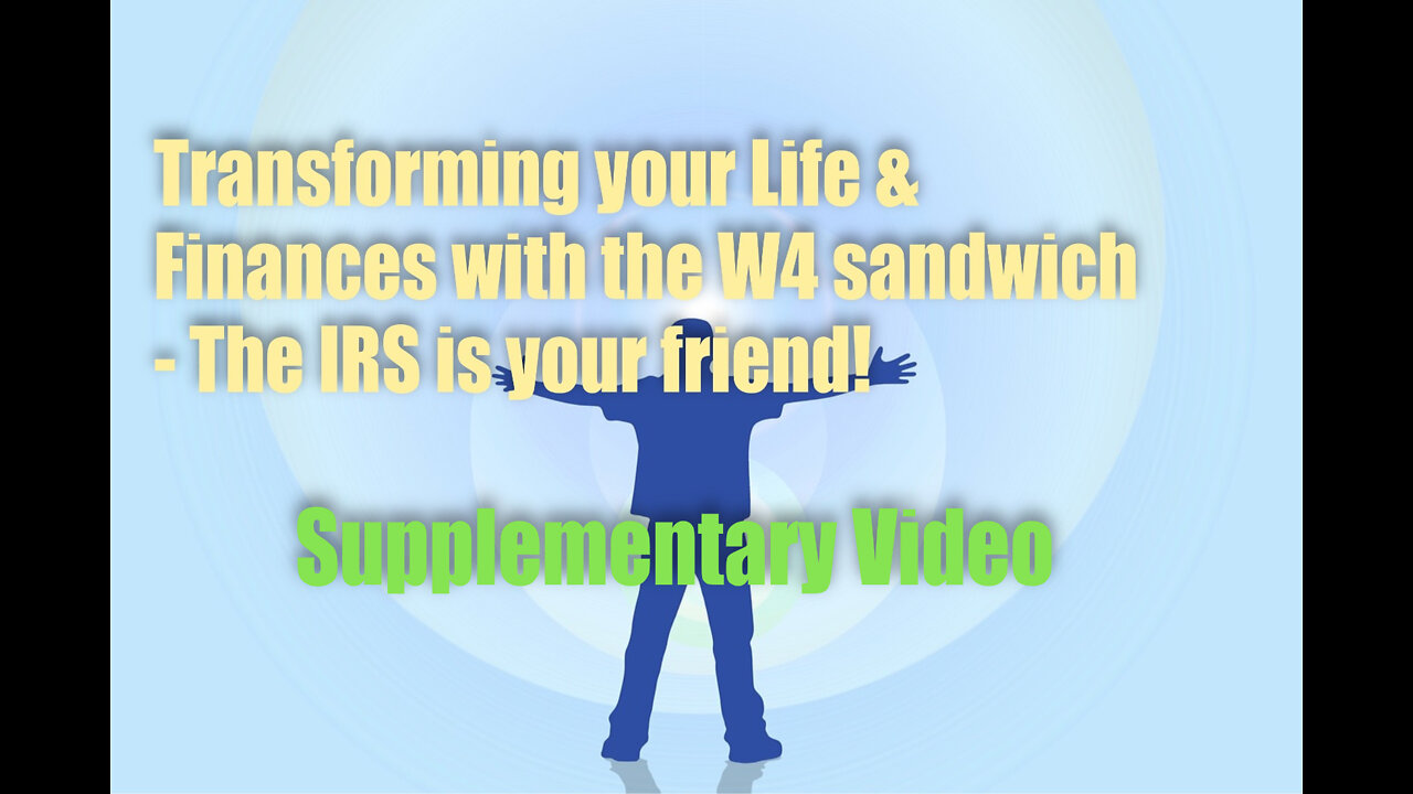 Transforming Your Life & Finances with the W4 sandwich – supplementary video
