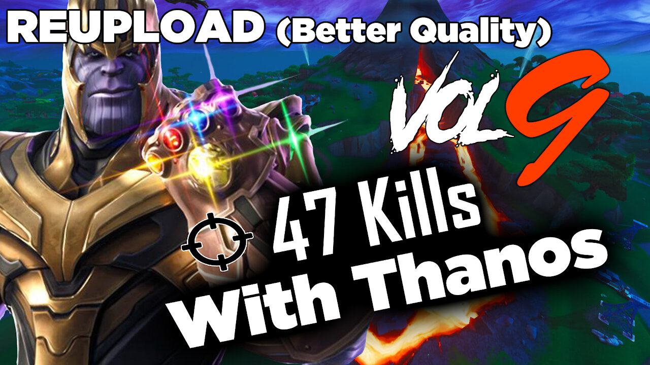 Fortnite Volume 9 "47 Kills With Thanos"
